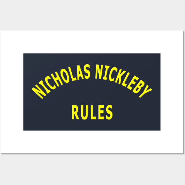 Nicholas Nickleby Rules Wall Art by Lyvershop